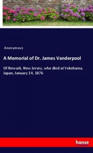 A Memorial of Dr. James Vanderpool