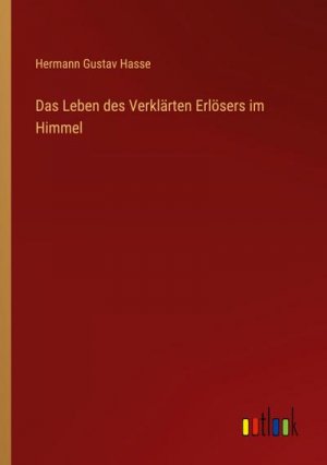 Das Leben des Verklärten Erlösers im Himmel