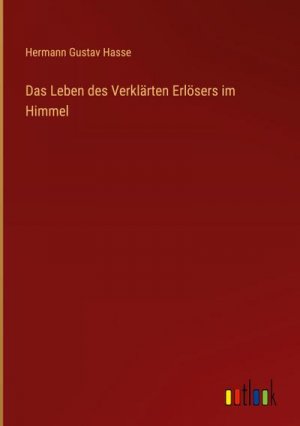 Das Leben des Verklärten Erlösers im Himmel