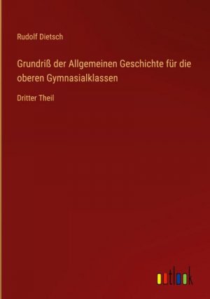 Grundriß der Allgemeinen Geschichte für die oberen Gymnasialklassen