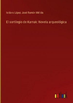 El sortilegio de Karnak: Novela arqueológica