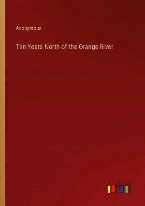 Ten Years North of the Orange River