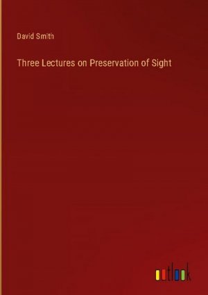 Three Lectures on Preservation of Sight