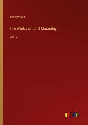 The Works of Lord Macaulay