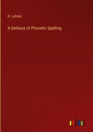 A Defence of Phonetic Spelling