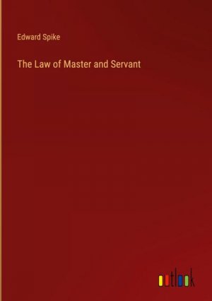 The Law of Master and Servant