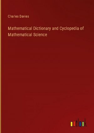 Mathematical Dictionary and Cyclopedia of Mathematical Science