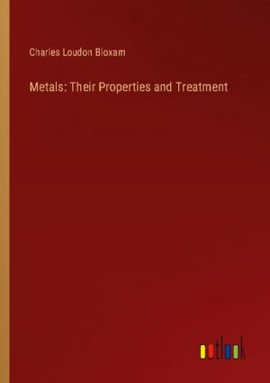 Metals: Their Properties and Treatment