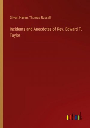 Incidents and Anecdotes of Rev. Edward T. Taylor