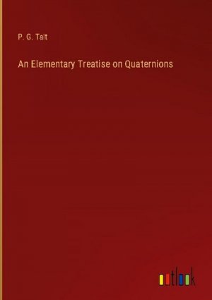 An Elementary Treatise on Quaternions