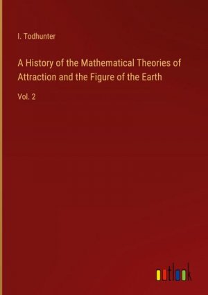 A History of the Mathematical Theories of Attraction and the Figure of the Earth