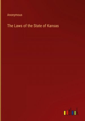 The Laws of the State of Kansas