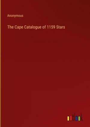 The Cape Catalogue of 1159 Stars