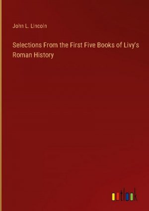 Selections From the First Five Books of Livy's Roman History