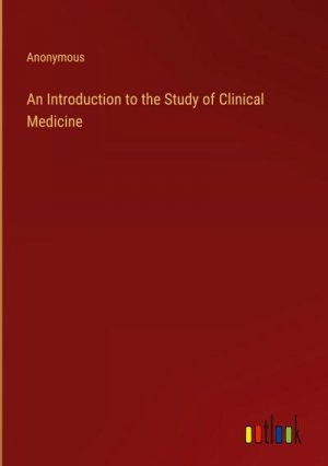 An Introduction to the Study of Clinical Medicine