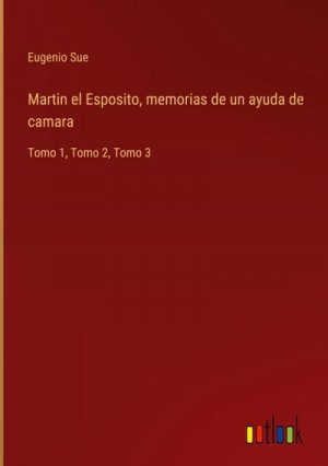 Martin el Esposito, memorias de un ayuda de camara