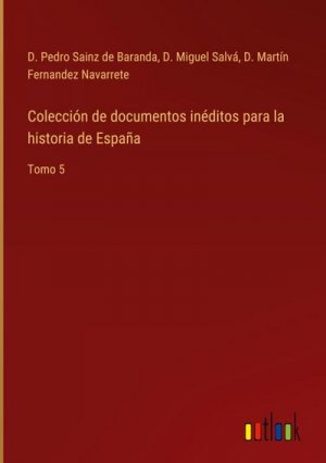 Colección de documentos inéditos para la historia de España