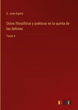 Ocios filosóficos y poéticos en la quinta de las delicias