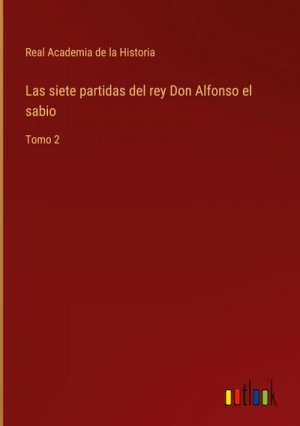 Las siete partidas del rey Don Alfonso el sabio