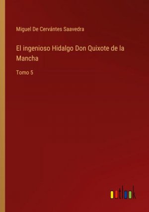 El ingenioso Hidalgo Don Quixote de la Mancha