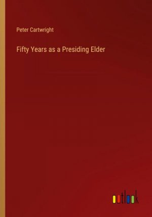 Fifty Years as a Presiding Elder