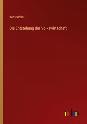 Die Entstehung der Volkswirtschaft