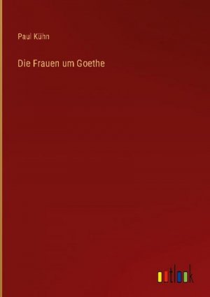 Die Frauen um Goethe