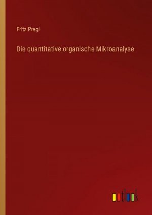 Die quantitative organische Mikroanalyse