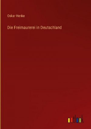 Die Freimaurerei in Deutschland