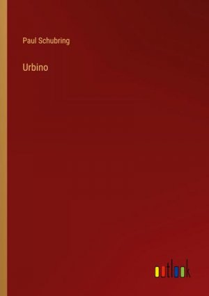 neues Buch – Paul Schubring – Urbino