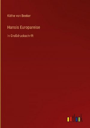 neues Buch – Käthe von Beeker – Hansis Europareise