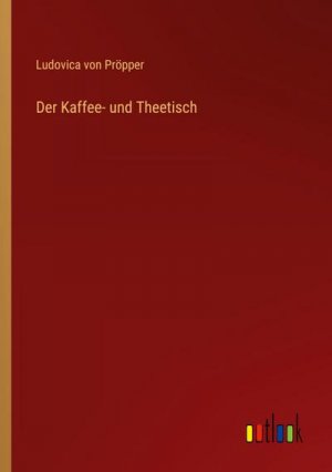 Der Kaffee- und Theetisch