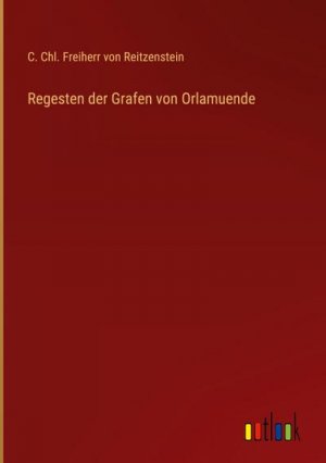 Regesten der Grafen von Orlamuende