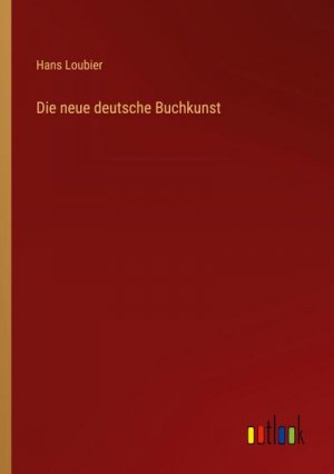 neues Buch – Hans Loubier – Die neue deutsche Buchkunst