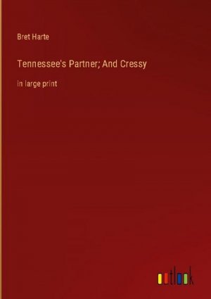 Tennessee's Partner; And Cressy