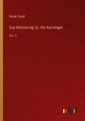 Guy Mannering; Or, the Astrologer