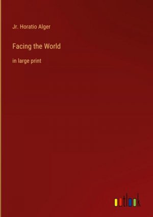 neues Buch – Jr. Horatio Alger – Facing the World