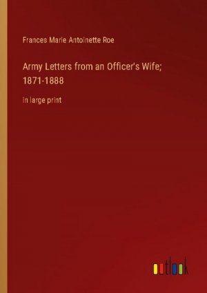 Army Letters from an Officer's Wife; 1871-1888