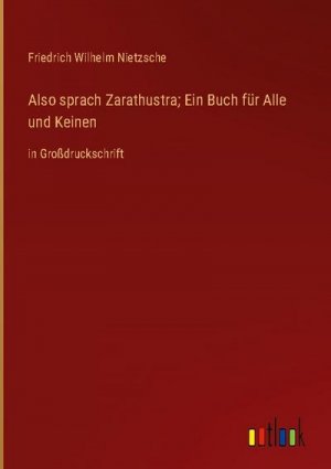 Also sprach Zarathustra; Ein Buch für Alle und Keinen