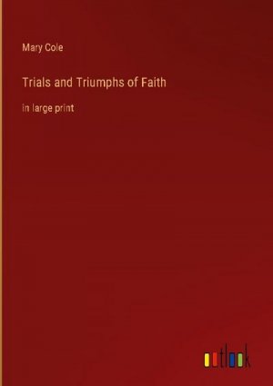 Trials and Triumphs of Faith