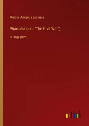 Pharsalia (aka "The Civil War")