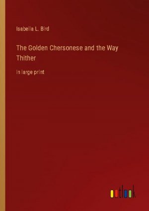 The Golden Chersonese and the Way Thither