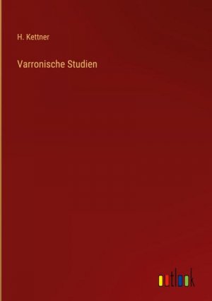 neues Buch – H. Kettner – Varronische Studien