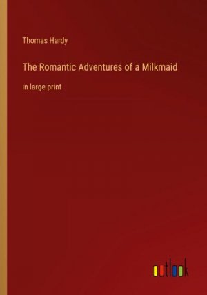 The Romantic Adventures of a Milkmaid