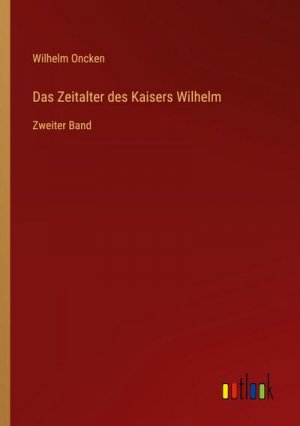 Das Zeitalter des Kaisers Wilhelm