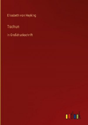 neues Buch – Elisabeth Von Heyking – Tschun neues Buch – Elisabeth Von Heyking – Tschun