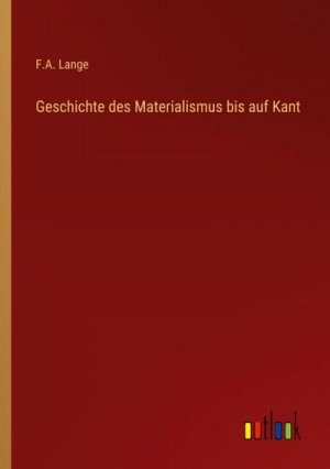 Geschichte des Materialismus bis auf Kant