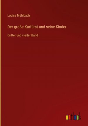 Der große Kurfürst und seine Kinder