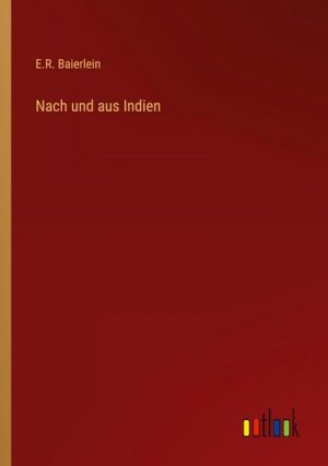 neues Buch – E. R. Baierlein – Nach und aus Indien