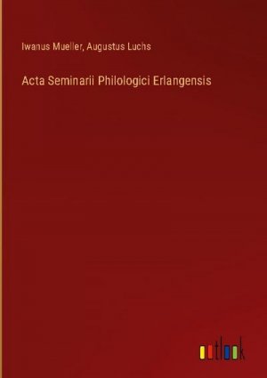 Acta Seminarii Philologici Erlangensis